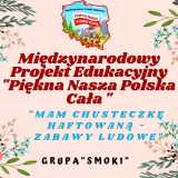Międzynarodowy Projekt Edukacyjny "Piękna Nasza Polska Cała " - 1
