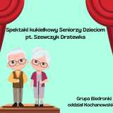 Spektakl kukiełkowy Seniorzy Dzieciom pt.Szewczyk Dratewka - 1